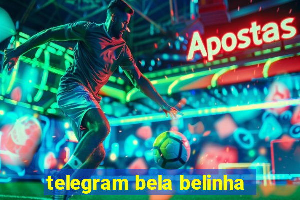 telegram bela belinha